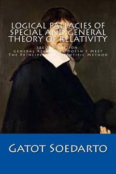 portada Logical Fallacies Of Special And General Theory Of Relativity: Second Edition: General Relativity Doesn't Meet The Principles Of Scientific Method (en Inglés)
