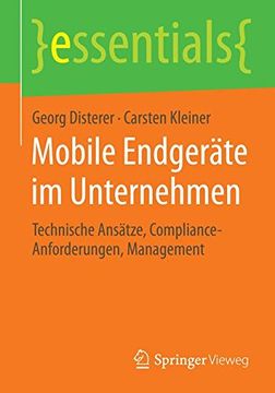 portada Mobile Endgeräte im Unternehmen: Technische Ansätze, Compliance-Anforderungen, Management (Essentials) (German Edition) (en Alemán)