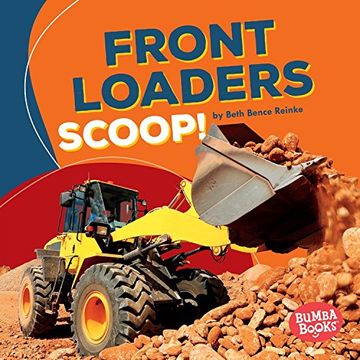portada Front Loaders Scoop! (Construction Zone) (Bumba Books Construction Zone)
