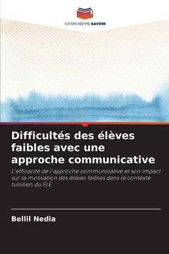 portada Difficultés des élèves faibles avec une approche communicative (en Francés)