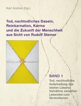 portada Tod, Nachtodliches Dasein, Reinkarnation, Karma und die Zukunft der Menschheit aus Sicht von Rudolf Steiner (en Alemán)