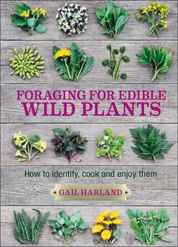 portada Foraging for Edible Wild Plants: How to Identify, Cook and Enjoy Them (en Inglés)