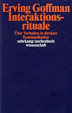 portada Interaktionsrituale: Über Verhalten in Direkter Kommunikation (Suhrkamp Taschenbuch Wissenschaft) (en Alemán)
