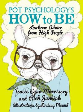 portada pot psychology`s how to be: lowbrow advice from high people (in English)
