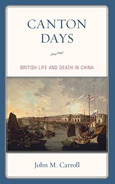 portada Canton Days: British Life and Death in China (in English)
