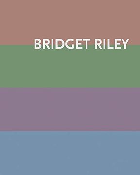 portada Bridget Riley: Paintings 1984–2020 – new Color Harmonies and Color Meanings (en Inglés)
