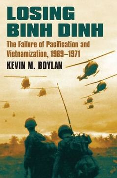 portada Losing Binh Dinh: The Failure of Pacification and Vietnamization, 1969-1971 (Modern War Studies)
