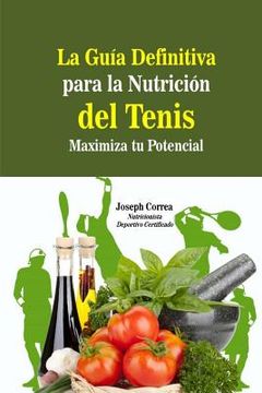 portada La Guia Definitiva para la Nutricion del Tenis: Maximiza tu Potencial