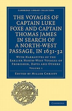 portada The Voyages of Captain Luke Foxe, of Hull, and Captain Thomas James, of Bristol, in Search of a North-West Passage, in 1631-32 (Cambridge Library Collection - Hakluyt First Series) 