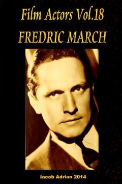 portada Film Actors Vol.18 FREDRIC MARCH: Part 1 (in English)
