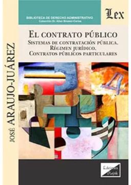 portada El contrato público: Sistemas de contratación pública. Régimen jurídico. Contratos públicos particulares