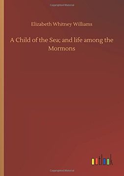portada A Child of the Sea; And Life Among the Mormons (in English)