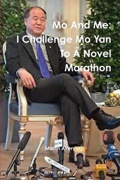 portada Mo And Me: I Challenge Mo Yan To A Novel Marathon (en Inglés)