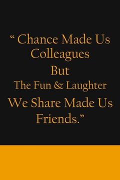 portada Chance Made us Colleagues But The Fun & Laughter We Share Made us Friends: Friendship Gifts For Men & Women - Chance Made us Colleagues Gifts - Birthd (en Inglés)