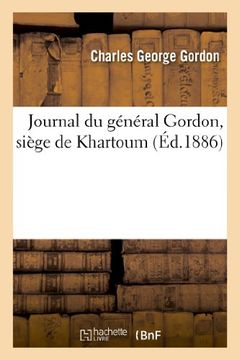 portada Journal Du General Gordon, Siege de Khartoum (Histoire) (French Edition)