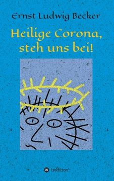 portada Heilige Corona, steh uns bei! (in German)