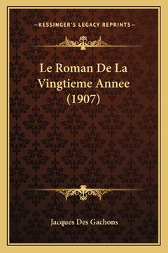portada Le Roman De La Vingtieme Annee (1907) (en Francés)