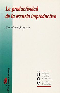 portada Productividad de la Escuela Improductiva, la (Educacion, Critica & Debate) (in Spanish)