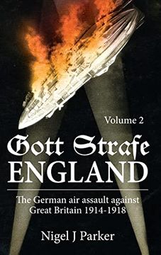 portada Gott Strafe England: The German Air Assault Against Great Britain 1914-1918: Volume 2 (en Inglés)