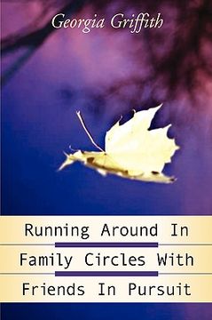 portada running around in family circles with friends in pursuit (en Inglés)