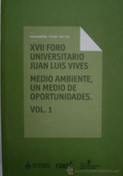 portada Xvii Foro Universitario Juan Luis Vives. Medio Ambiente, un Medio de Oportunidades. Dos Volumenes