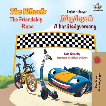 portada The Wheels The Friendship Race (English Hungarian Bilingual Children's Book)