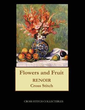 portada Flowers and Fruit, 1889: Renoir cross stitch pattern (in English)
