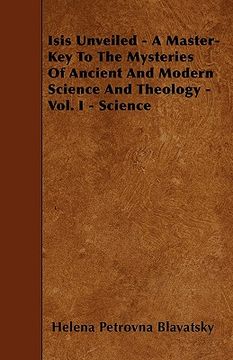 portada isis unveiled - a master-key to the mysteries of ancient and modern science and theology - vol. i - science
