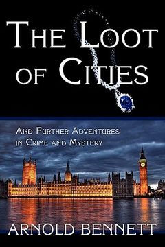 portada the loot of cities, and further adventures in crime and mystery (en Inglés)