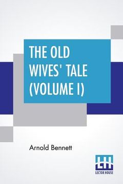 portada The Old Wives' Tale (Volume I) (en Inglés)