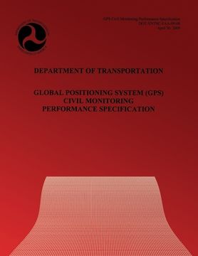 portada Department of Transportation: Global Positioning System Civil Monitoring Performance Specification (en Inglés)