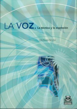 portada Voz. La Técnica y la Expresión, la (in Spanish)