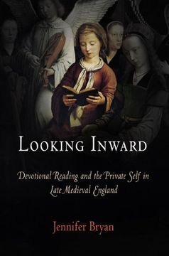 portada Looking Inward: Devotional Reading and the Private Self in Late Medieval England (The Middle Ages Series) (en Inglés)