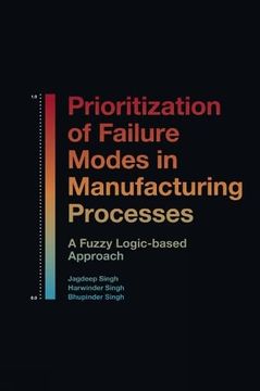 portada Prioritization of Failure Modes in Manufacturing Processes: A Fuzzy Logic-Based Approach (en Inglés)