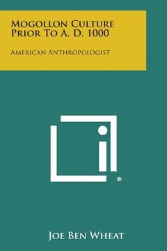 portada Mogollon Culture Prior to A. D. 1000: American Anthropologist (en Inglés)