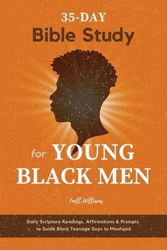 portada 35-Day Bible Study for Young Black Men: Daily Scripture Readings, Affirmations & Prompts to Guide Black Teenage Guys to Manhood (en Inglés)