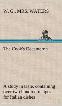 portada the cook's decameron: a study in taste, containing over two hundred recipes for italian dishes (in English)