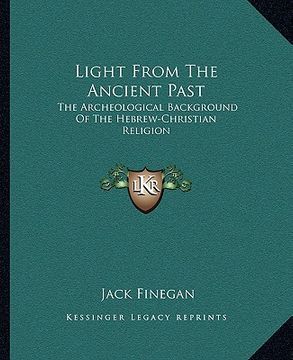 portada light from the ancient past: the archeological background of the hebrew-christian religion (en Inglés)