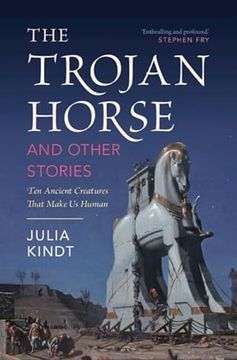 portada The Trojan Horse and Other Stories: Ten Ancient Creatures That Make Us Human (en Inglés)