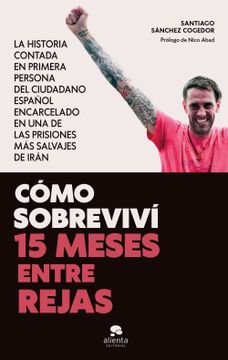 portada Como Sobrevivi 15 Meses Entre Rejas (in Spanish)