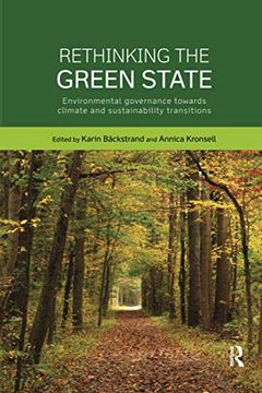 portada Rethinking the Green State: Environmental Governance Towards Climate and Sustainability Transitions (Routledge Studies in Sustainability) 