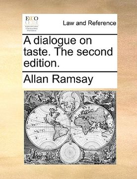 portada a dialogue on taste. the second edition. (en Inglés)