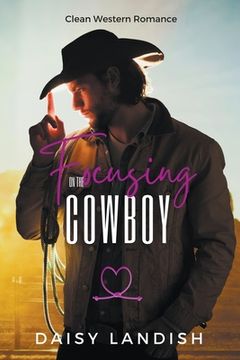 portada Focusing on the Cowboy (en Inglés)