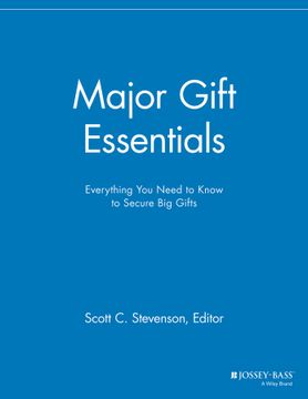 portada Major Gift Essentials: Everything You Need To Know To Secure Big Gifts (in English)