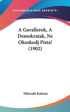 portada A Gavallerok, A Demokratak, Ne Okoskodj Pista! (1902) (in Hebreo)
