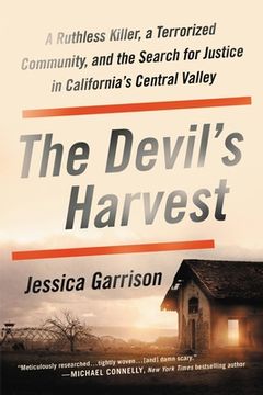 portada The Devil'S Harvest: A Ruthless Killer, a Terrorized Community, and the Search for Justice in California'S Central Valley (in English)