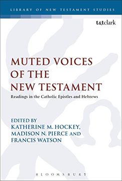 portada Muted Voices of the new Testament: Readings in the Catholic Epistles and Hebrews (The Library of new Testament Studies) (en Inglés)