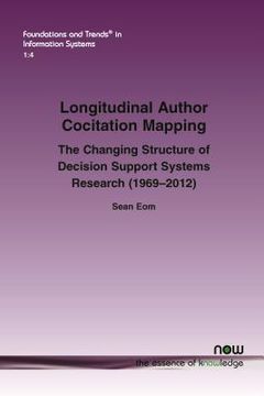 portada Longitudinal Author Cocitation Mapping: The Changing Structure of Decision Support Systems Research (1969-2012) (en Inglés)