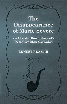 portada The Disappearance of Marie Severe (a Classic Short Story of Detective max Carrados) (in English)