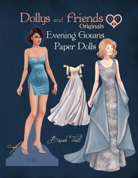 portada Dollys and Friends Originals, Evening Gowns Paper Dolls: Fashion Dress Up Collection with Glamorous Dresses